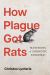 How Plague Got Rats : Mastering a Zoonotic Pandemic