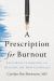 A Prescription for Burnout : Restorative Writing for Healthcare Professionals