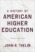 A History of American Higher Education