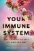Your Immune System : The Amazing Science of Who You Are
