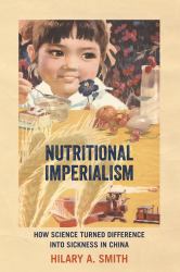 Nutritional Imperialism : How Science Turned Difference into Sickness in China