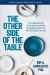 The Other Side of the Table : A Compassionate Guide for Loved Ones Supporting Someone with an Eating Disorder The Other Side of the Table : A Compassionate Guide for Loved Ones Supporting Someone with an Eating Disorder