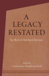 A Legacy Restated : The Work of Bernhard Behrens: Four Essays with Current-Day Reviews