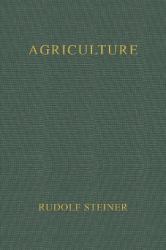 Agriculture : Spiritual Foundations for the Renewal of Agriculture (Cw 327)