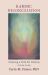 Karmic Reconciliation : Clearing a Path for Destiny: a Workbook for Spiritual-Scientific Study with Excerpts from Works by Rudolf Steiner