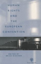 Human Rights and the European Convention : The Effects of the Convention on the United Kingdom and Ireland