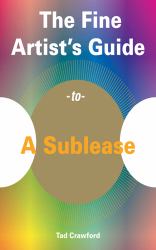 Fine Artist's Guide to A Sublease