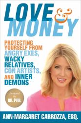 Love and Money : Protecting Yourself from Angry Exes, Wacky Relatives, con Artists, and Inner Demons