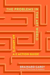 The Problems in the Art World : An Artist's a-Z Action Guide