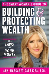 The Smart Woman's Guide to Building and Protecting Wealth : The Laws of Your Money