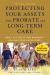 Protecting Your Assets from Probate and Long-Term Care (Second Edition) : Don't Let the System Bankrupt You and Your Loved Ones