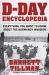 D-Day Encyclopedia : Everything You Want to Know about the Normandy Invasion
