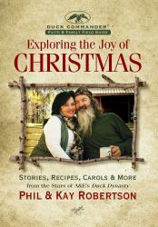 Exploring the Joy of Christmas : A Duck Commander Faith and Family Field Guide