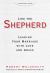 Like the Shepherd : Leading Your Marriage with Love and Grace