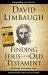 Finding Jesus in the Old Testament