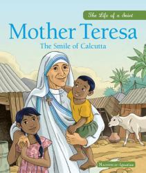 Mother Teresa : The Smile of Calcutta