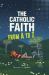 The Catholic Faith from a to Z