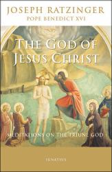 The God of Jesus Christ : Meditations on the Triune God