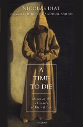 A Time to Die : Monks on the Threshold of Eternal Life