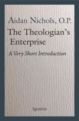 The Theologian's Enterprise : A Very Short Introduction