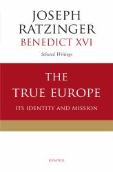The True Europe : Its Identity and Mission