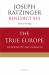 The True Europe : Its Identity and Mission