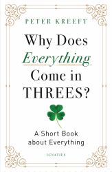 Why Does Everything Come in Threes? : A Short Book about Everything