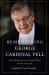 Remembering George Cardinal Pell : Recollections of a Great Man of the Church