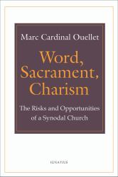 Word, Sacrament, Charism : The Risks and Opportunities of a Synodal Church