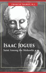 Isaac Jogues : Saint among the Mohawks