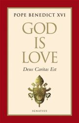 God Is Love : Deus Caritas Est