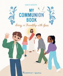 My Communion Book : Living in Friendship with Jesus