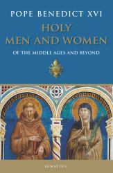 Holy Men and Women : Of the Middle Ages and Beyond
