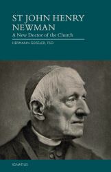 St. John Henry Newman : A New Doctor of the Church