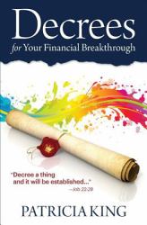Decrees for Your Financial Breakthrough : Decree a Thing and It Will Be Established -Job 22:28