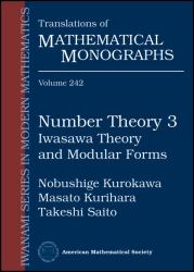 Number Theory 3 : Iwasawa Theory and Modular Forms