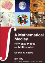 A Mathematical Medley : Fifty Easy Pieces on Mathematics