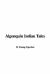 Algonquin Indian Tales Algonquin Indian Tales
