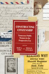 Constructing Citizenship : Tennessee Public Women in the Progressive Era