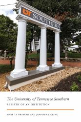 The University of Tennessee Southern : Rebirth of an Institution
