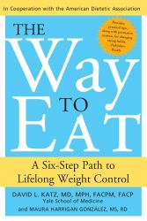 The Way to Eat : A Six-Step Path to Lifelong Weight Control