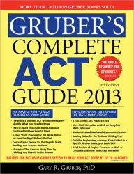 Gruber's Complete ACT Guide 2013