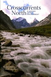 Crosscurrents North : Alaskans on the Environment