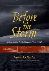 Before the Storm : A Year in the Pribilof Islands, 1941-1942