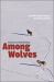 Among Wolves : Gordon Haber's Insights into Alaska's Most Misunderstood Animal