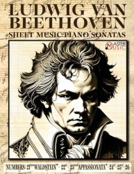 Ludwig Van Beethoven - Sheet Music : Piano Sonatas Numbers: 21°Waldstein- 22° 23°Appassionata-24°-25°-26° ISBN-SKU: