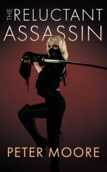 The Reluctant Assassin : The Covid Chronicles
