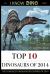 Top 10 Dinosaurs Of 2014 : The 10 Biggest Dinosaur Discoveries of 2014: an I Know Dino Book