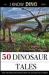 50 Dinosaur Tales