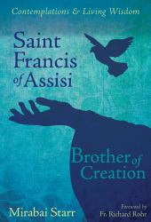 Saint Francis of Assisi : Brother of Creation